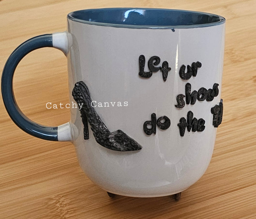 Let you shoes do the talking